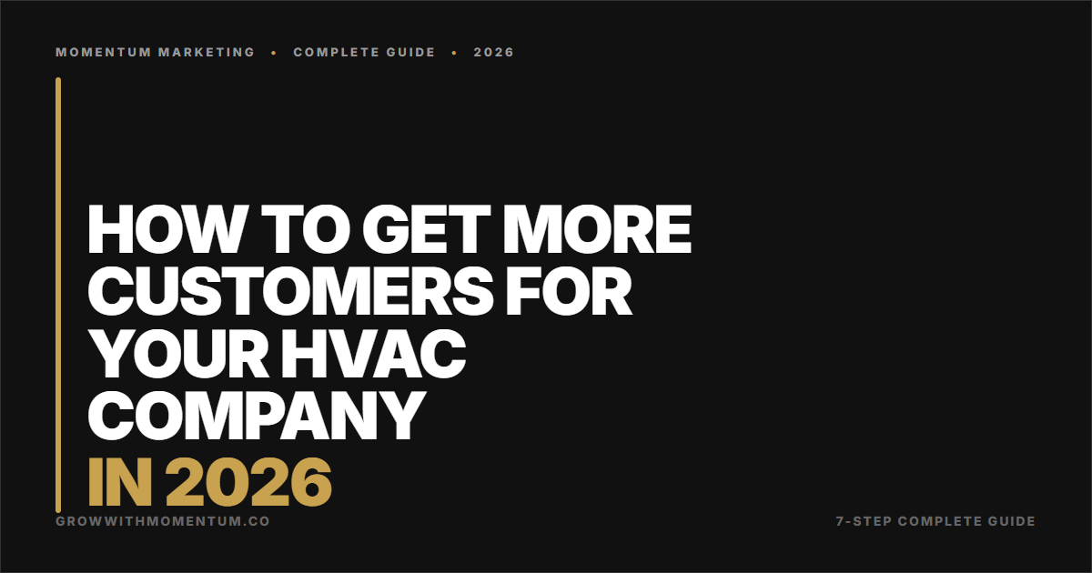 How to Get More Customers for Your HVAC Company in 2026: The Complete Guide